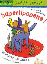 Livrenpoche : Saperlipopette et autres comptines - Jean-Marie Robillard - Livre
