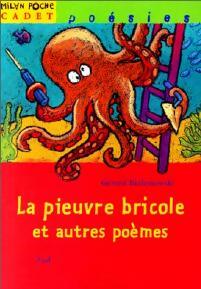 La pieuvre bricole et autres poèmes - Gérard Bialestowski -  Milan Poche Cadet - Livre