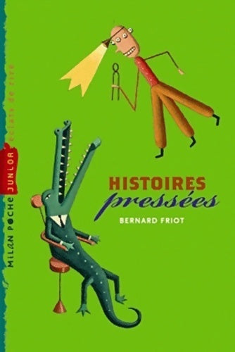 Livrenpoche : Histoires pressées - Bernard Friot - Livre