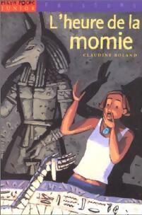 Livrenpoche : L'heure de la momie - Claudine Roland - Livre