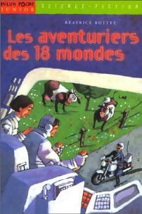 Livrenpoche : Les aventuriers des 18 mondes - Béatrice Bottet - Livre