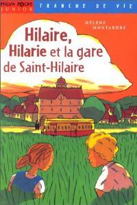 Livrenpoche : Hilaire, Hilarie et la gare de Saint-Hilaire - Hélène Montardre - Livre