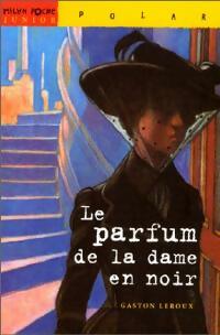 Le parfum de la dame en noir - Gaston Leroux -  Milan Poche Junior - Livre