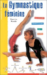 Livrenpoche : La gymnastique féminine - Patricia Martin - Livre