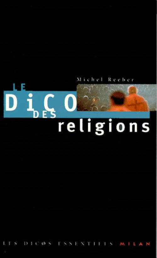 Livrenpoche : Le dico des religions - Michel Reeber - Livre