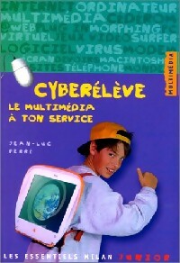 Livrenpoche : Cyberélève, le mutimédia à ton service - Jean-Luc Ferré - Livre