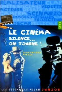 Livrenpoche : Le cinéma. Silence... On tourne ! - Dominique Auzel - Livre