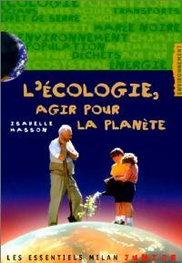 L'écologie, agir pour la planète - Isabelle Masson -  Les Essentiels Milan Junior - Livre