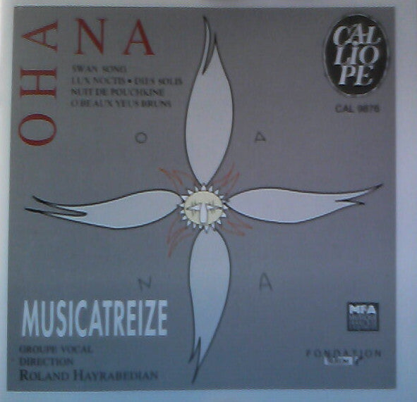 Ohana* - Musicatreize, Roland Hayrabedian - Swan Song - Lux Noctis ? Dies Solis - Nuit De Pouchkine - O Beaux Yeus Bruns - Ohana - CD