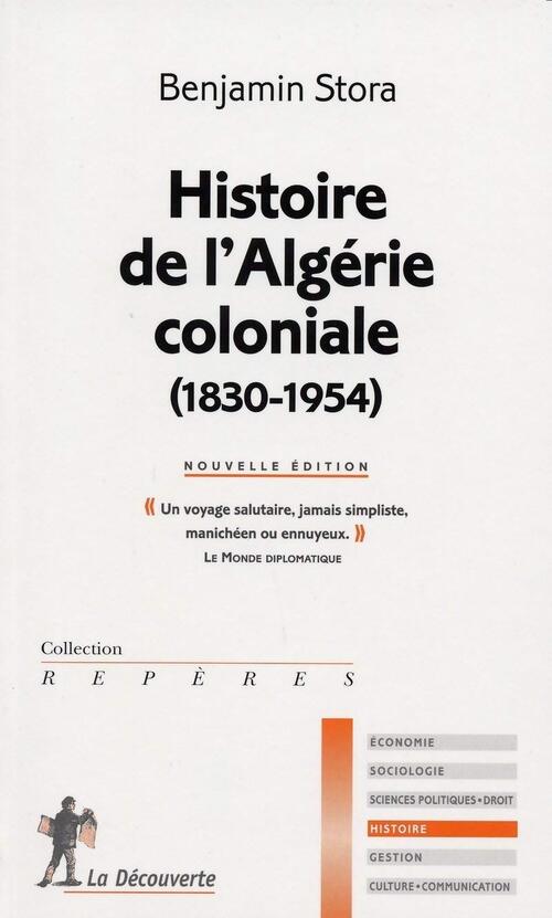 Histoire de l'Algérie coloniale (1830-1954) - Benjamin Stora - Livre
