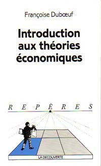 Livrenpoche : Introduction aux théories économiques - Françoise Duboeuf - Livre