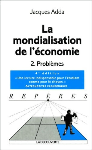 Livrenpoche : La mondialisation de l'économie Tome II : Problèmes - Jacques Adda - Livre