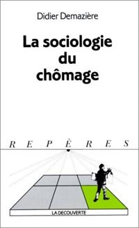 Livrenpoche : La sociologie du chômage - Didier Demazière - Livre