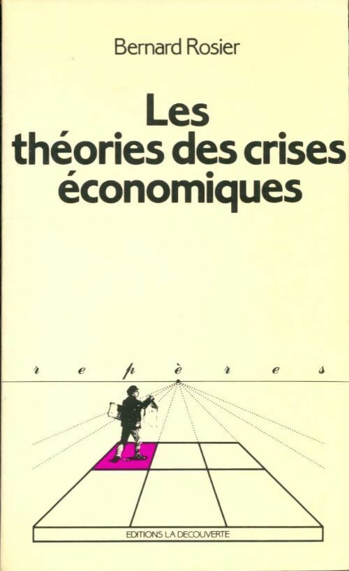 Livrenpoche : Les théories des crises économiques - Bernard Rosier - Livre