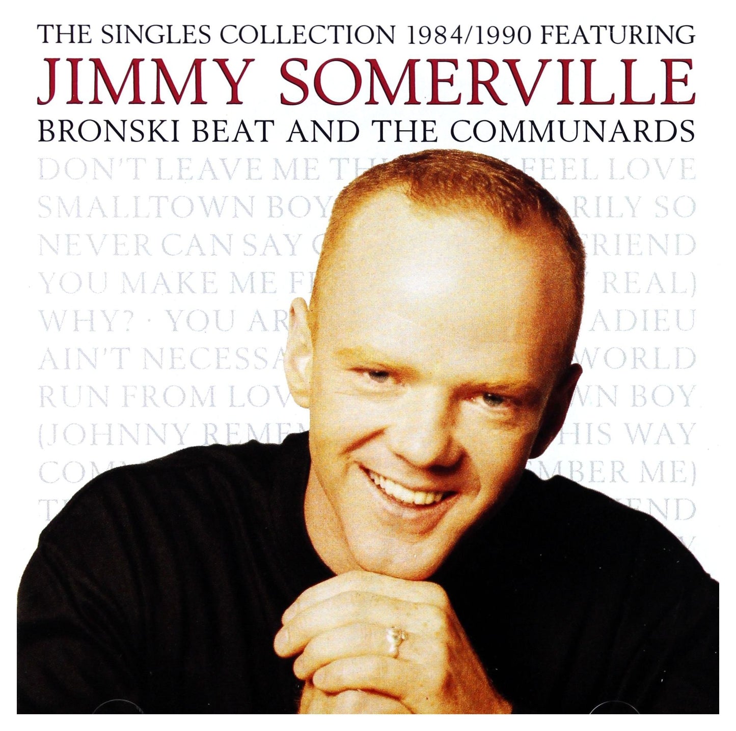 Jimmy Somerville - The singles collection 1984, 1990 - Jimmy Somerville Featuring Bronski Beat And The Communards - CD