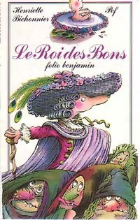 Livrenpoche : Le roi des bons - Henriette Bichonnier - Livre