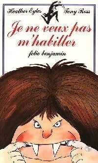 Livrenpoche : Je ne veux pas m'habiller - Heather Eyles - Livre