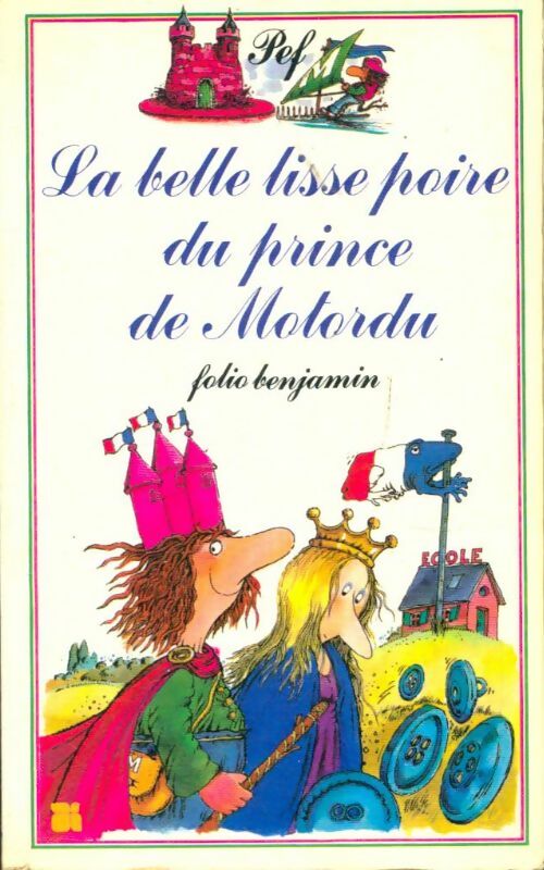Livrenpoche : La belle lisse poire du prince Motordu - Pef - Livre