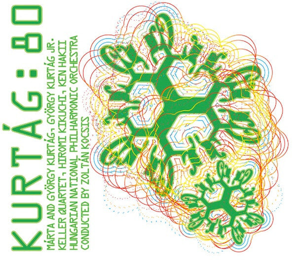 Márta And György Kurtág - Kurtág : 80 - Márta And György Kurtág, György Kurtág Jr., Keller Quartet, Hiromi Kikuchi, Ken Hakii, Hungarian National Philharmonic Orchestra, Zoltán Kocsis - CD