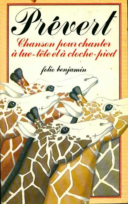 Chanson pour chanter à tue-tête et à cloche-pied - Jacques Prévert -  Folio Benjamin - Livre
