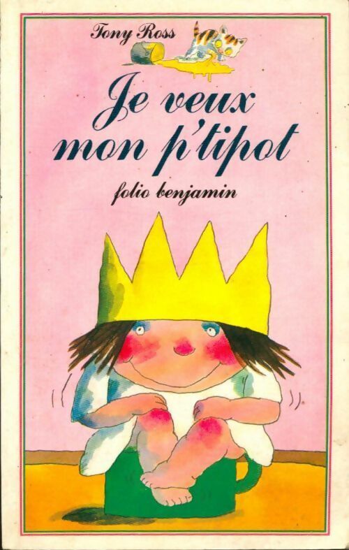 Livrenpoche : Je veux mon p'tipot - Tony Ross - Livre