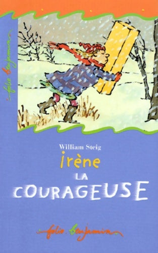 Irène la courageuse - William Steig -  Folio Benjamin - Livre