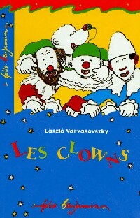Les clowns - Laszlo Varvasovszky -  Folio Benjamin - Livre