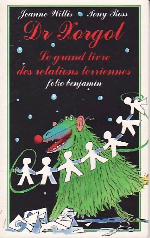 Livrenpoche : Docteur Xorgol - Le grand livre des relations terriennes - Jeanne Willis - Livre
