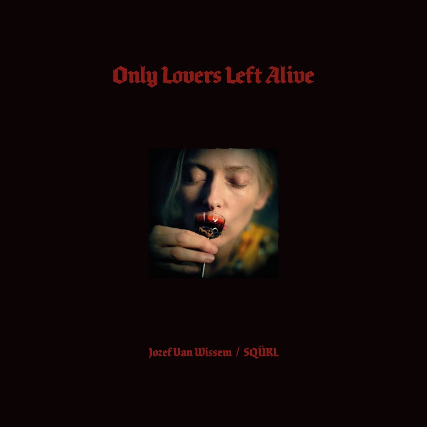 Jozef Van Wissem - Only lovers left alive - Jozef Van Wissem, Sqürl - CD