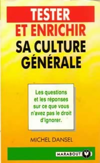 Tester et enrichir sa culture générale - Michel Dansel -  Bibliothèque Marabout - Livre