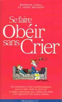 Se faire obéir sans crier - Jerry Wyckoff -  Bibliothèque Marabout - Livre