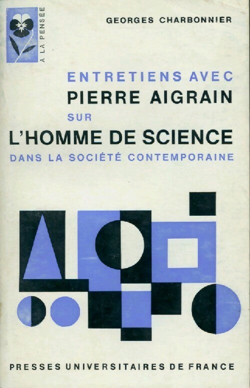 Livrenpoche : Entretiens avec Pierre Aigrain sur l'homme de science dans la société contemporaine - Georges Charbonnier - Livre