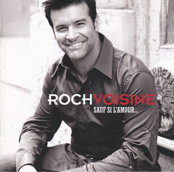 Roch Voisine - Sauf si l'amour... - Roch Voisine - CD