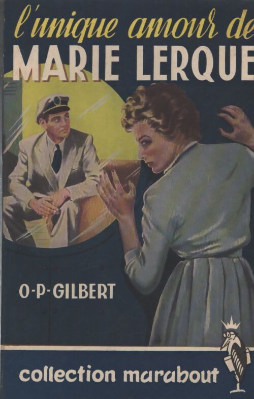 L'unique amour de Marie Lerque - Oscar-Paul Gilbert - Livre