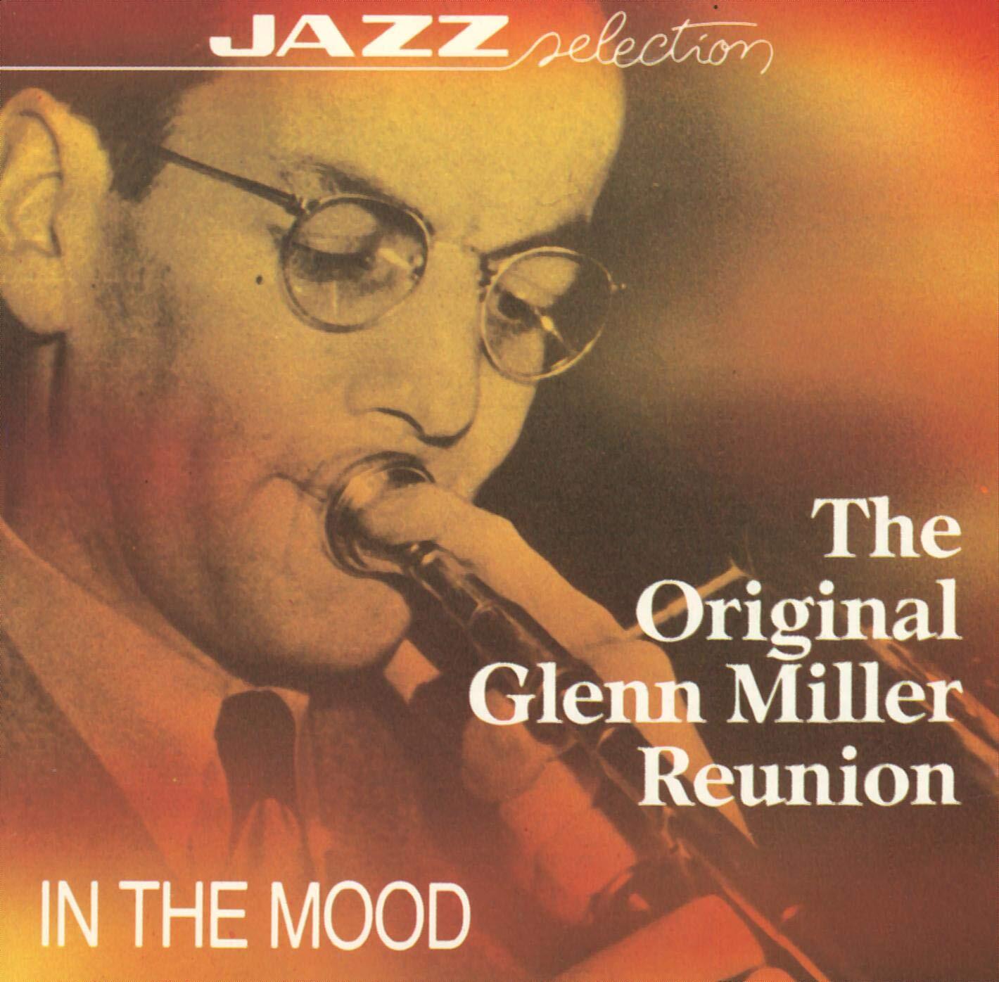 The Original Glenn Miller Reunion - In the mood - The Original Glenn Miller Reunion - CD