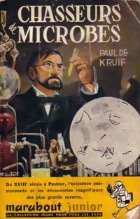 Chasseurs de microbes - Paul De Kruif - Livre