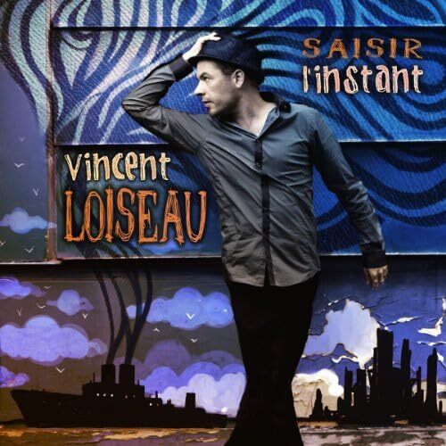 Vincent Loiseau - Saisir l'instant - Vincent Loiseau - CD