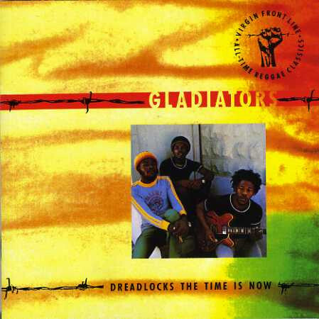 Gladiators - Dreadlocks the time is now - Gladiators - CD