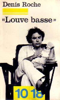 Louve basse - Denis Roche - Livre