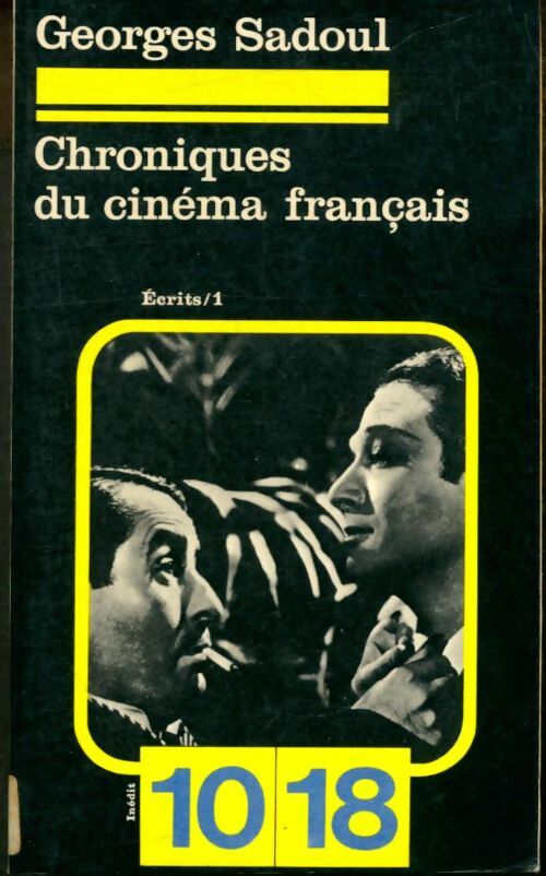 Livrenpoche : Ecrits Tome I : Chroniques du cinéma français - Jacques Sadoul - Livre