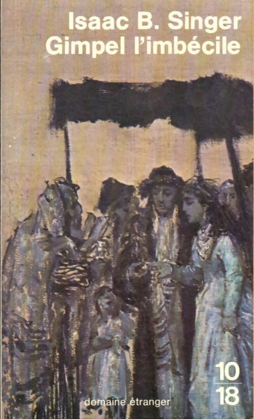 Livrenpoche : Gimpel le naïf (Gimpel l'imbécile) - Isaac Bashevis Singer - Livre