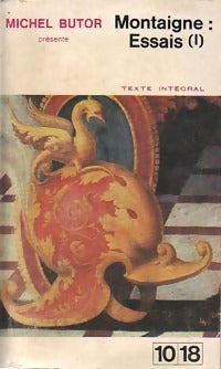 Les essais Tome I - Michel De Montaigne -  10-18 - Livre