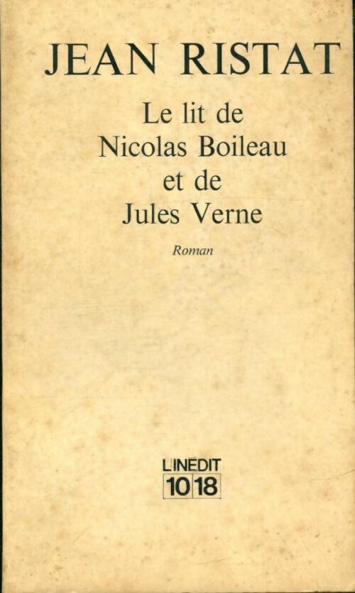 Livrenpoche : Le lit de Nicolas Boileau et de Jules Verne - Jean Ristat - Livre