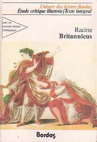 Britannicus - Jean Racine ; Racine -  Univers des Lettres - Livre