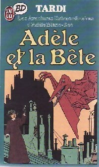 Les aventures extraordinaires d'Adèle Blanc-Sec Tome I : Adèle et la bête - Jacques Tardi -  J'ai Lu BD - Livre