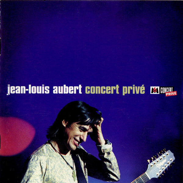 Jean-Louis Aubert - Concert Privé - Jean-Louis Aubert - CD