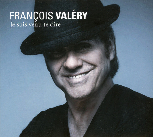 François Valéry - Je Suis Venu Te Dire - François Valéry - CD