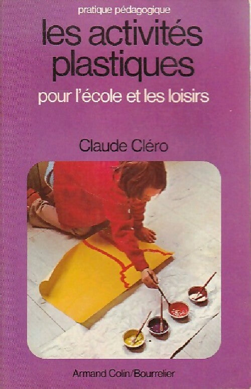 Livrenpoche : Les activités plastiques pour l'école et les loisirs - Claude Clero - Livre