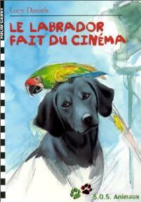 Livrenpoche : Le labrador fait du cinéma - Lucy Daniels - Livre