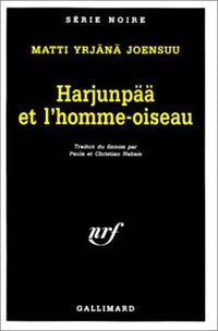 Livrenpoche : Harjunpãã et l'homme oiseau - Matti Yrjãnã Joensau - Livre